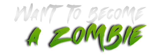Want to Become a Zombie